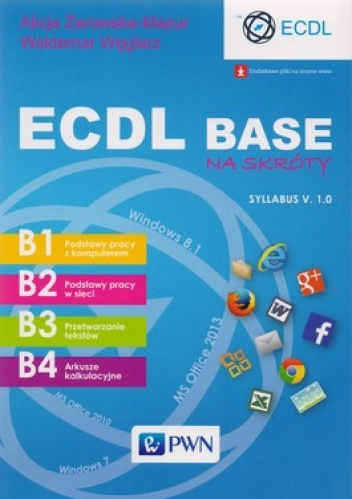 ECDL Base na skróty. Syllabus V.1.0 - Alicja Żarowska-Mazur, Waldemar Węglarz