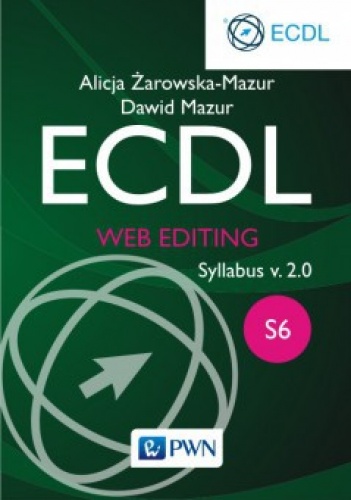 ECDL S6. Web Editing - Alicja Żarowska-Mazur, Dawid Mazur
