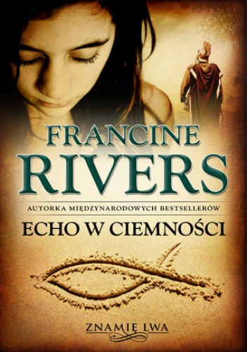 Echo w ciemności Znamię Lwa Tom 2 - Francine Rivers