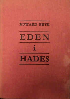 Eden i Hades - Edward Bryk