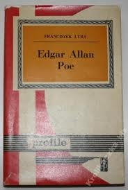 Edgar Allan Poe - Franciszek Lyra
