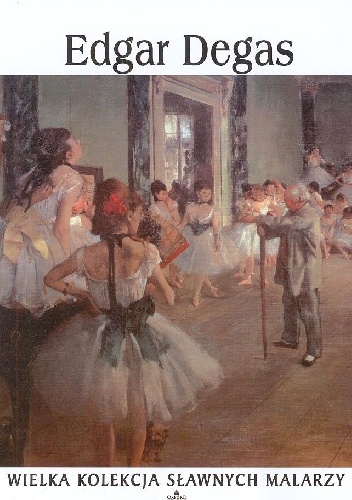 Edgar Degas - praca zbiorowa