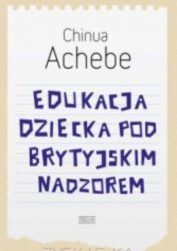 Edukacja dziecka pod brytyjskim nadzorem - Chinua Achebe