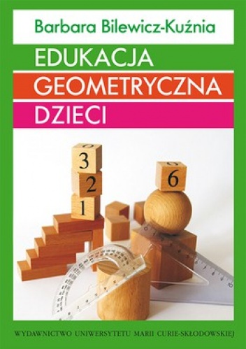 Edukacja geometryczna dzieci - Barbara Bilewicz-Kuźnia