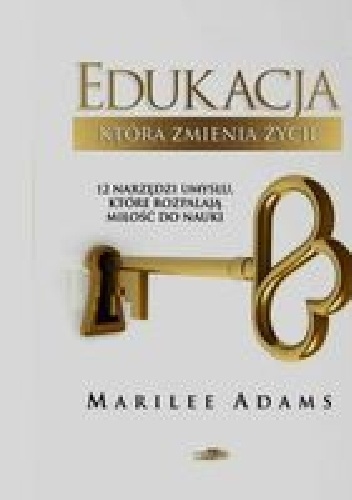 Edukacja, która zmienia życie - Marilee Adams