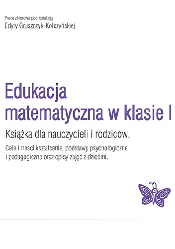Edukacja matematyczna w klasie I - Edyta Gruszczyk-Kolczyńska