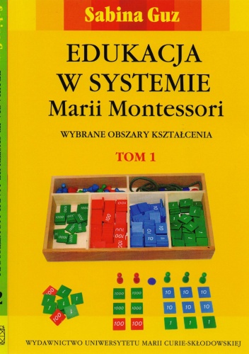 Edukacja w systemie Marii Montessori. Wybrane obszary kształcenia. Tom 1-2 - Sabina Guz