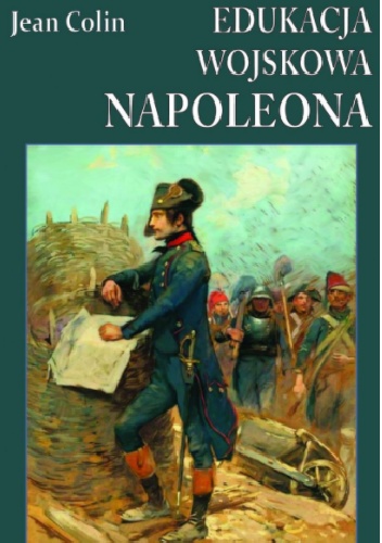 Edukacja wojskowa Napoleona - Jean Colin