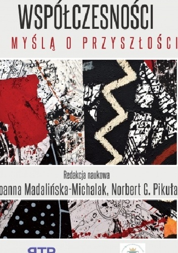 Edukacyjne konteksty współczesności - z myślą o przyszłości - Norbert Pikuła, Joanna Madalińska-Michalak