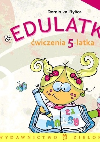 Edulatki. Ćwiczenia 5-latka - Dominika Bylica
