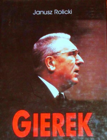 Edward Gierek. Życie i narodziny legendy - Janusz Rolicki