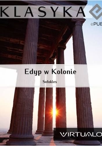 Edyp w Kolonie - Sofokles