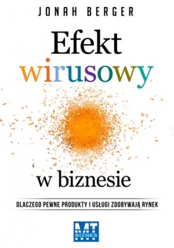 Efekt wirusowy w biznesie - Jonah Berger