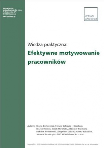 Efektywne motywowanie pracowników Jak skutecznie zbudować i motywować zespół? - praca zbiorowa
