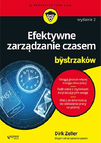 Efektywne zarządzanie czasem dla bystrzaków. Wydanie II - Dirk Zeller