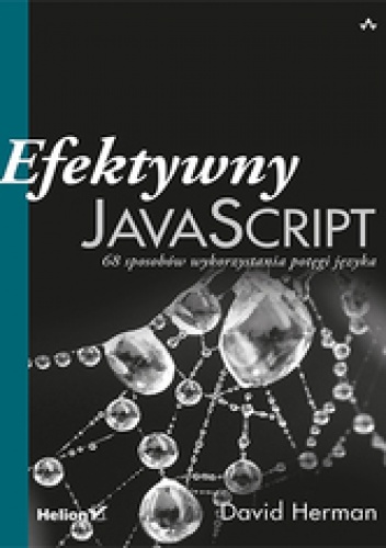 Efektywny JavaScript. 68 sposobów wykorzystania potęgi języka - David Herman