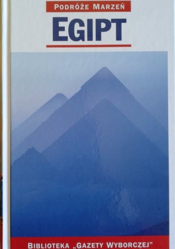 Egipt. Podróże marzeń - praca zbiorowa