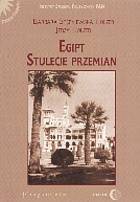 Egipt. Stulecie przemian - Jerzy Holzer, Barbara Stępniewska-Holzer