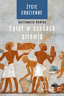 Egipt w czasach piramid - Guillemette Andreu
