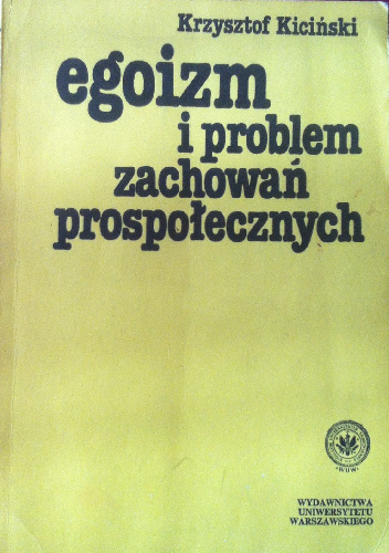 Egoizm i problem zachowań prospołecznych - Krzysztof Kiciński