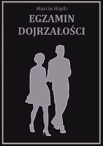 Egzamin dojrzałości - Marcin Hajdo