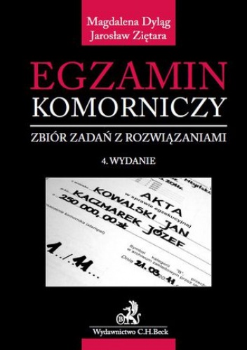 Egzamin komorniczy. Zbiór zadań z rozwiązaniami. Wydanie 4 - Dyląg Magdalena, Ziętara Jarosław