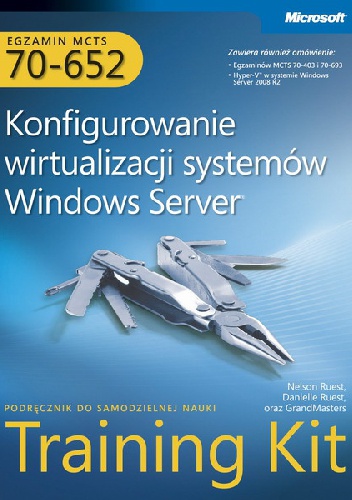 Egzamin MCTS 70-652: Konfigurowanie wirtualizacji systemów Windows Server Training Kit