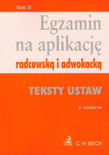 Egzamin na aplikację radcowską i adwokacką Tom 2 Teksty ustaw - Aneta Flisek