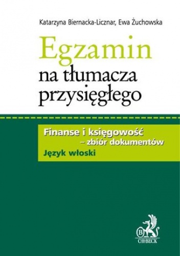 Egzamin na tłumacza przysięgłego. Finanse i księgowość - zbiór dokumentów w języku włoskim - Biernacka-Licznar Katarzyna