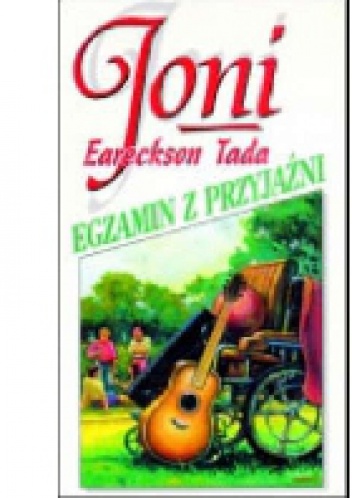 Egzamin z przyjaźni - Joni Eareckson Tada