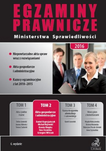 Egzaminy Prawnicze Ministerstwa Sprawiedliwości 2016. Tom 2. Akta gospodarcze i administracyjne