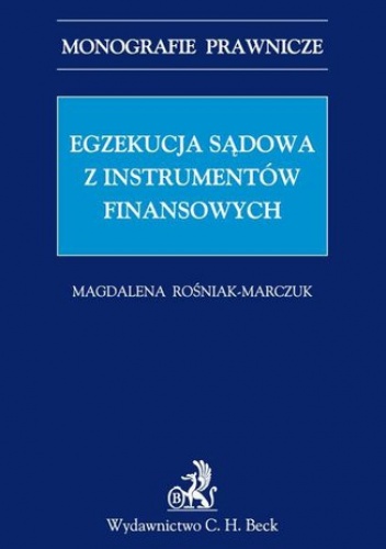 Egzekucja sądowa z instrumentów finansowych - Rośniak-Marczuk Magdalena