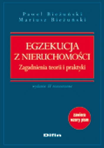 Egzekucja z nieruchomości. Zagadnienia teorii i praktyki. Wydanie 2 rozszerzone - Paweł Bieżuński, Mariusz Bieżuński
