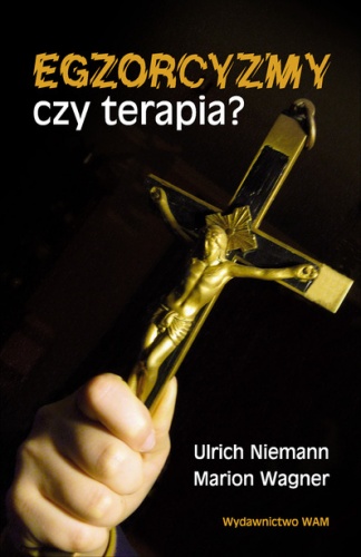 Egzorcyzmy czy terapia? - Ulrich Niemann, Marion Wagner