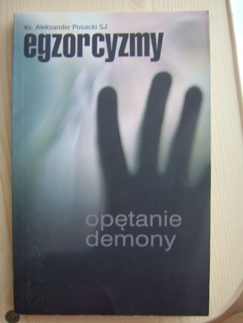 Egzorcyzmy, opętanie, demony - o. Aleksander Posacki SJ