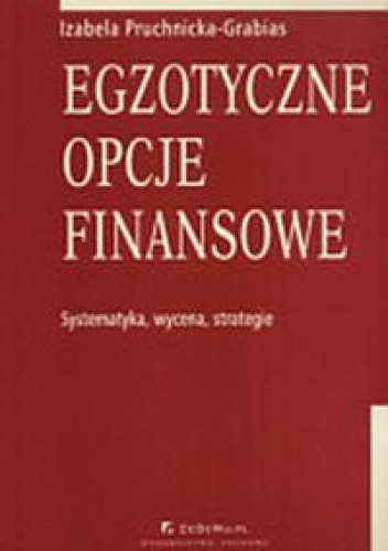 Egzotyczne opcje finansowe - Izabela Pruchnicka-Grabias