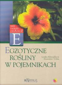 Egzotyczne rośliny w pojemnikach - Lenka Kresadlova,  Stanislav Vilim
