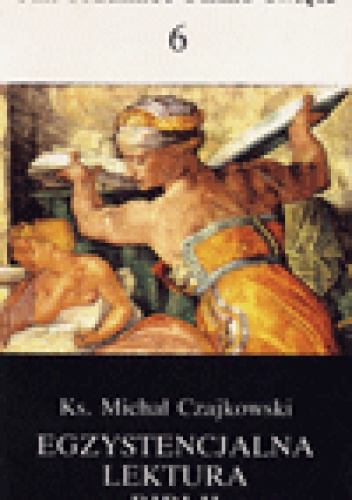 Egzystencjalna lektura Biblii - Ks. Michał Czajkowski