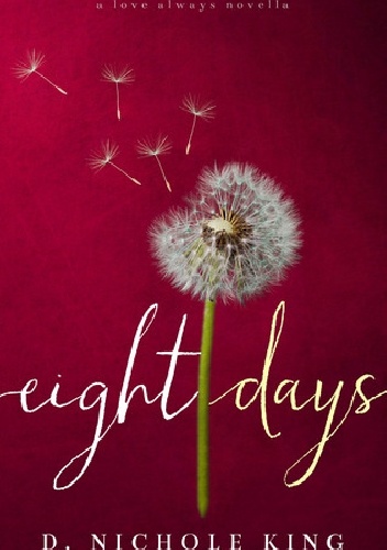 Eight Days - D. Nichole King