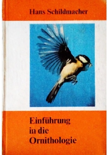 Einführung in die Ornithologie - Hans Schildmacher
