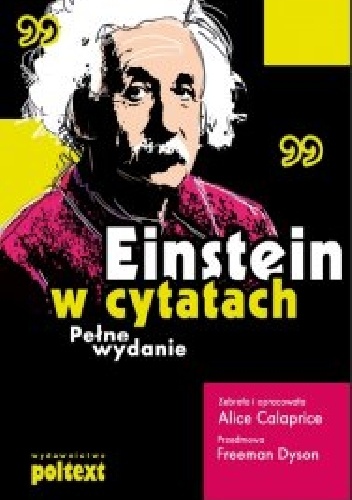 Einstein w cytatach. Pełne wydanie - Alice Calaprice