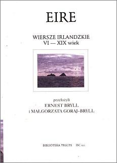 Eire. Wiersze irlandzkie VI - XIX wiek - Ernest Bryll, Małgorzata Goraj-Bryll