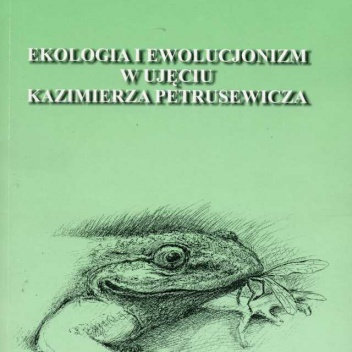 Ekologia i ewolucjonizm w ujęciu Kazimierza Petrusewicza - Leszek Żuk