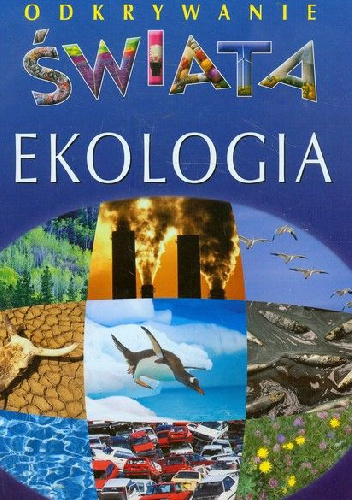 Ekologia. Odkrywanie świata - Émilie Beaumont, Christine Sagnier