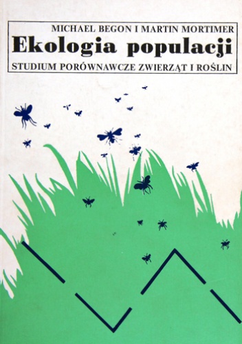 Ekologia populacji. Studium porównawcze zwierząt i roślin - Martin Mortimer, Michael Begon