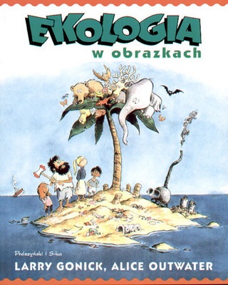 Ekologia w obrazkach - Larry Gonick, Alice Outwater