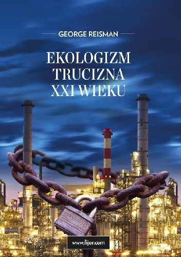 Ekologizm, trucizna XXI wieku - George Reisman