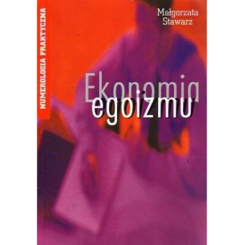 Ekonomia egoizmu - Małgorzata Stawarz