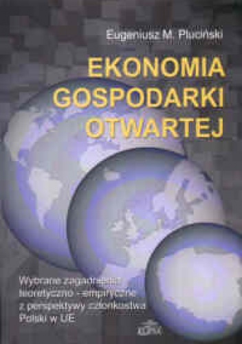 Ekonomia gospodarki otwartej - Eugeniusz Maciej Pluciński