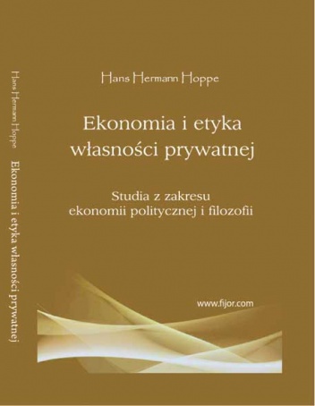 Ekonomia i etyka własności prywatnej - Hans Hermann Hoppe